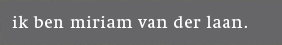 ik ben miriam van der laan